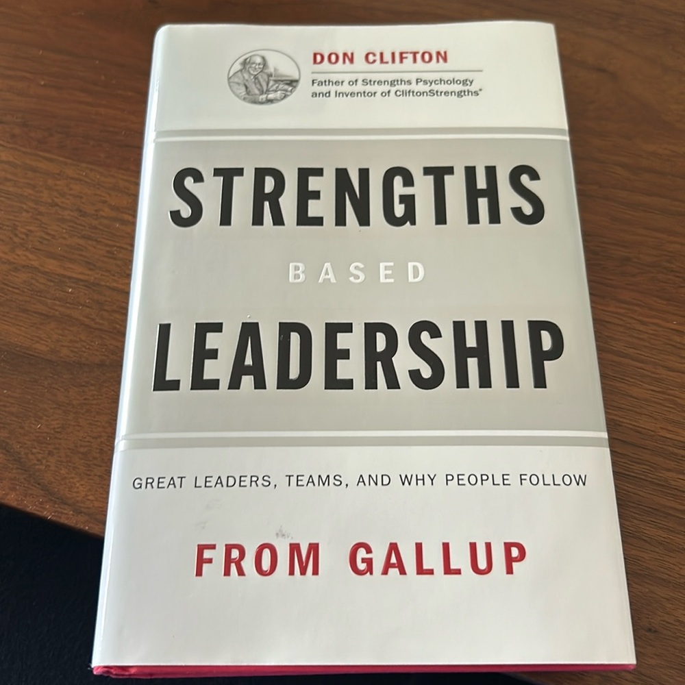 Strengths Based Leadership: Great Leaders, Teams, and Why People Follow